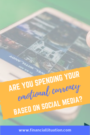 Are you spending your emotional currency based on social media?